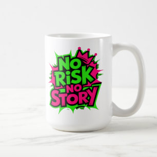 No Risk No Story Coffee Mug