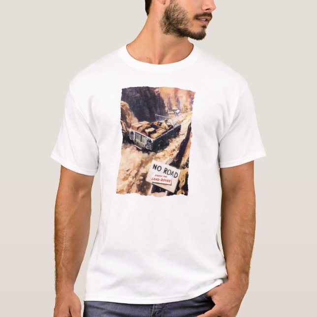 No Road.....except for Land Rovers! T-Shirt (Front)