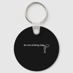 No Rock Climbing Today Funny Sad Stickman Climber Key Ring