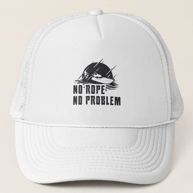 No Rope No Problem Wakeboard Wake Wakeboarding Trucker Hat (Front)