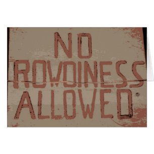 No Rowdiness Allowed