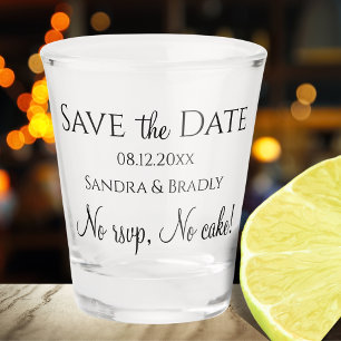 No rsvp, No cake! Wedding Save the Date Shot Glass
