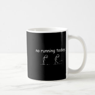 No Running Today Funny Marathon Runner Athlete Men Coffee Mug