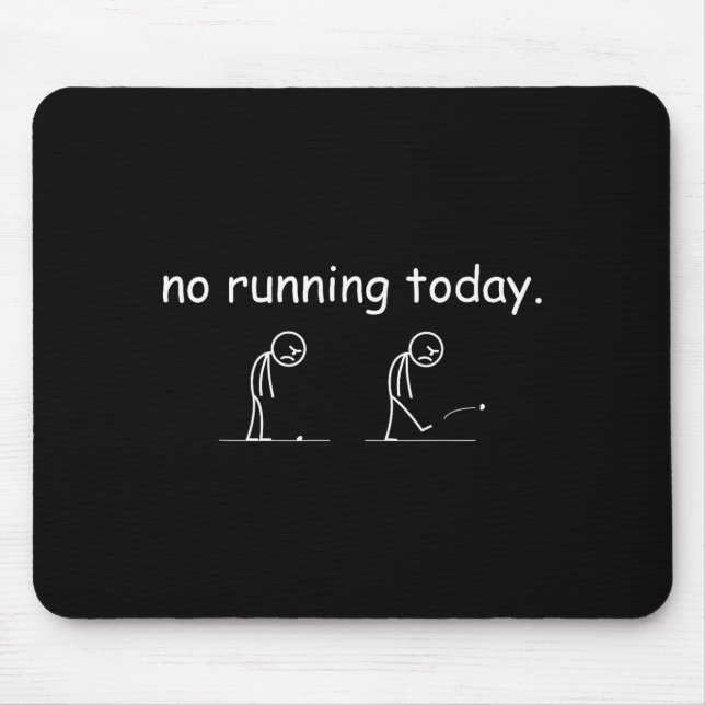 No Running Today Funny Marathon Runner Athlete Men Mouse Pad (Front)