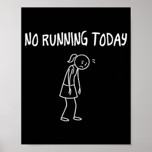 No Running Today Funny Sad Figure Sarcastic Pun Sp Poster