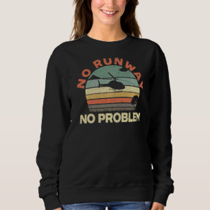 No Runway No Problem Aeronautics Aviator Chopper H Sweatshirt