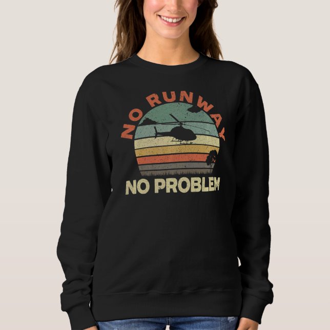 No Runway No Problem Aeronautics Aviator Chopper H Sweatshirt (Front)