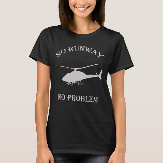 No Runway No Problem T-Shirt (Front)