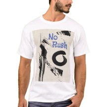 No Rush Slogan Abstract T-Shirt Personalise