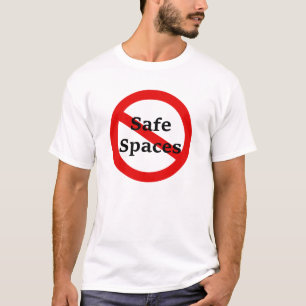 No Safe Spaces T-Shirt