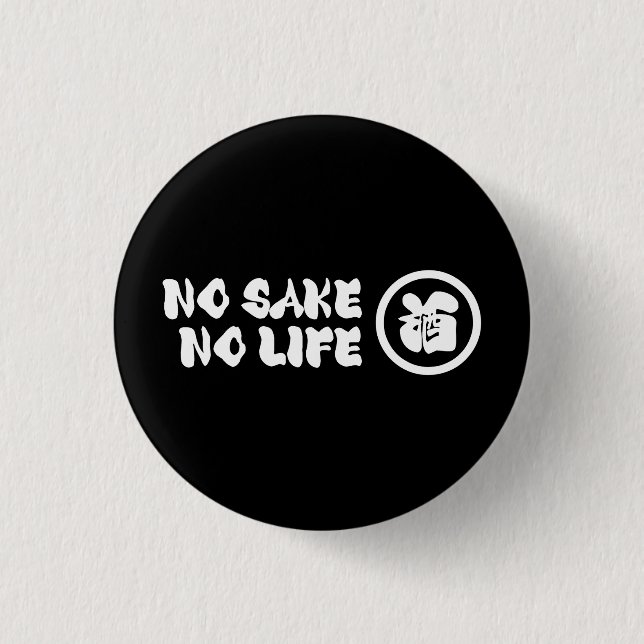 NO SAKE NO LIFE 3 CM ROUND BADGE (Front)