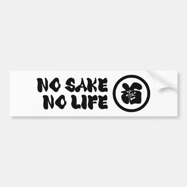 NO SAKE NO LIFE BUMPER STICKER (Front)