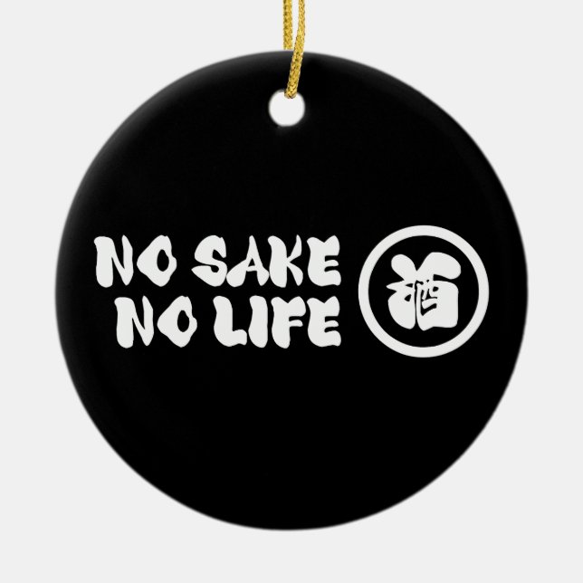 NO SAKE NO LIFE CERAMIC ORNAMENT (Front)