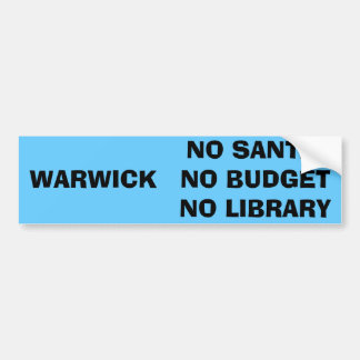 NO SANTAWARWICK   NO BUDGET  ... BUMPER STICKER
