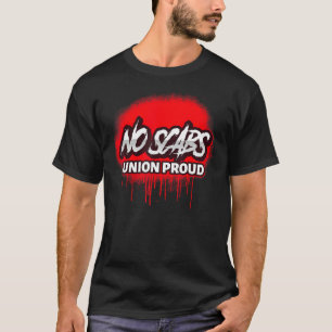 NO SCABS UNION PROUD SPRAY PAINT T-Shirt