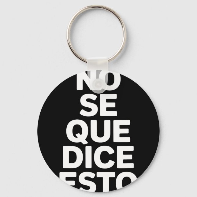 No se que dice esto funny spanish saying No se que Key Ring (Front)