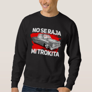 No se Raja mi Trokita OBS slammed old body style t Sweatshirt