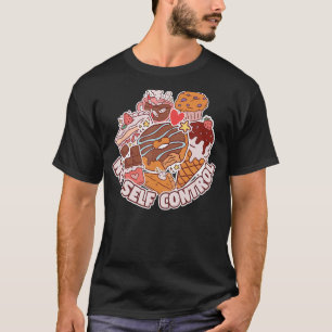 No self-control dessert funny pastry chef dessert T-Shirt