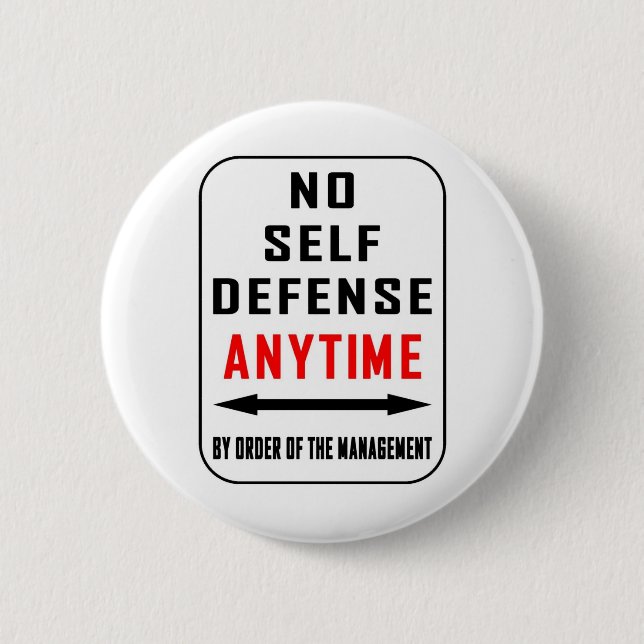 NO SELF DEFENSE ANYTIME 6 CM ROUND BADGE (Front)