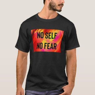 No Self No Fear Zen Buddha Saying T-Shirt