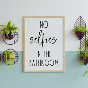 No Selfies In The Bathroom Funny Poster