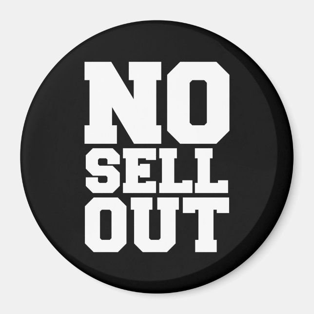 NO SELL OUT MAGNET (Front)