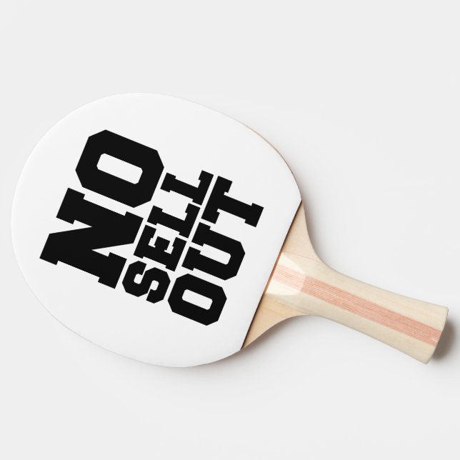 NO SELL OUT PING PONG PADDLE (Side)
