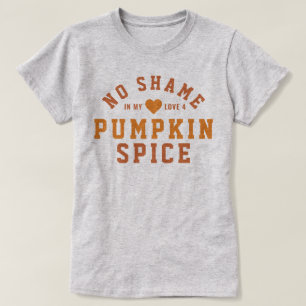 No Shame Love Pumpkin Spice T-Shirt