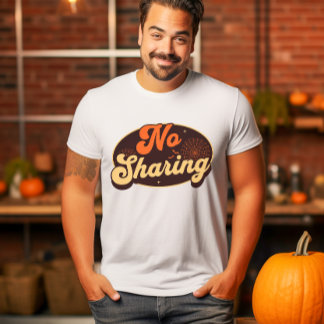 No Sharing Funny Halloween Candy Orange T-Shirt
