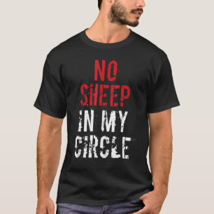 No Sheep In My Circle Farm Animal Sheep Farmer T-Shirt