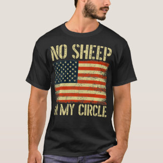 No Sheep In My Circle Patriotic American Flag 4th  T-Shirt
