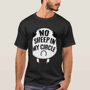 No Sheep in My Circle  political humour funny Pull T-Shirt