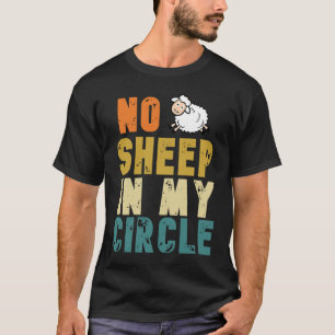 No Sheep in my Circle Vintage Cute  Sheep Men Wome T-Shirt
