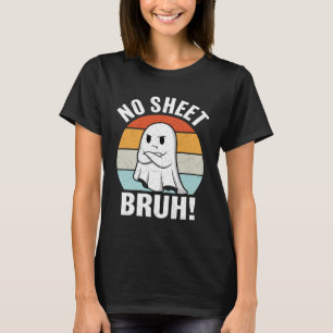 No Sheet Bruh Funny Halloween Ghost Meme Retro Sun T-Shirt