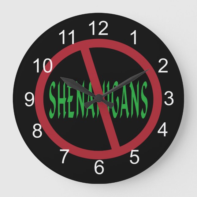 No Shenanigans Sign Large Clock (Front)