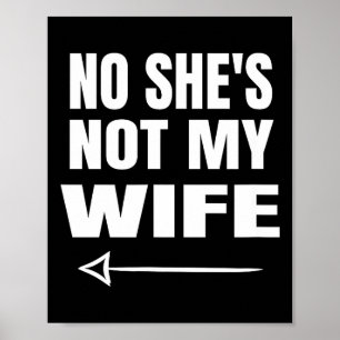 No She's Not My Wife Identity Not With Him Poster
