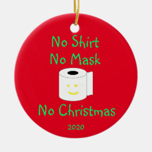 No Shirt, No Mask, No Christmas Ceramic Ornament