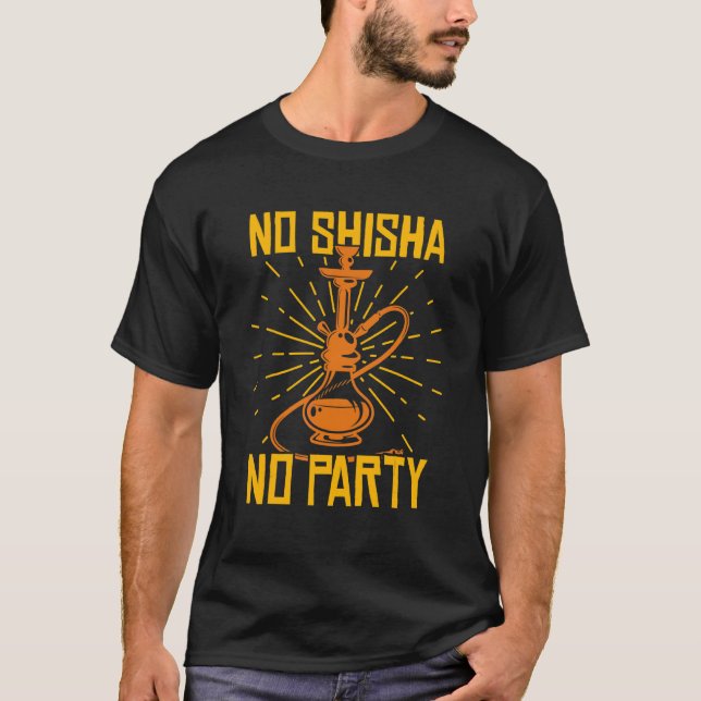 No Shisha No Party Hookah Water Pipe T-Shirt (Front)