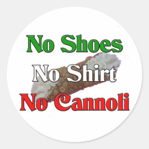 No Shoes No Shirt No Cannoli Classic Round Sticker