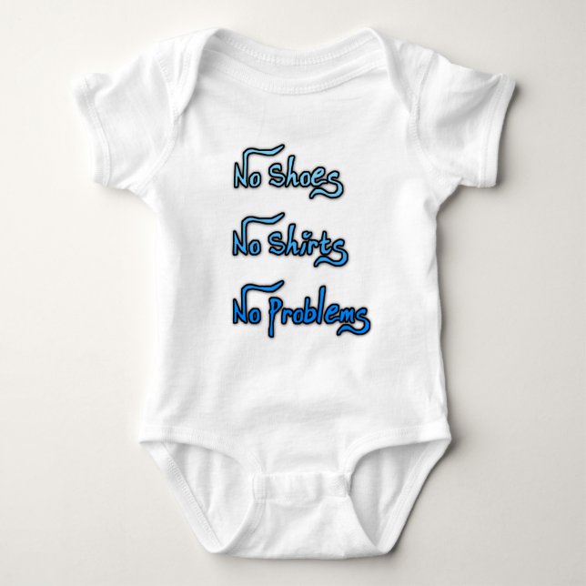 No shoes or shirt, No Problems Baby Bodysuit (Front)