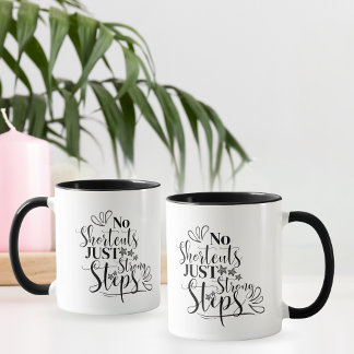 No Shortcuts Just Strong Steps Mug