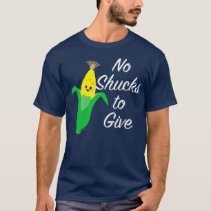 No Shucks T-Shirt