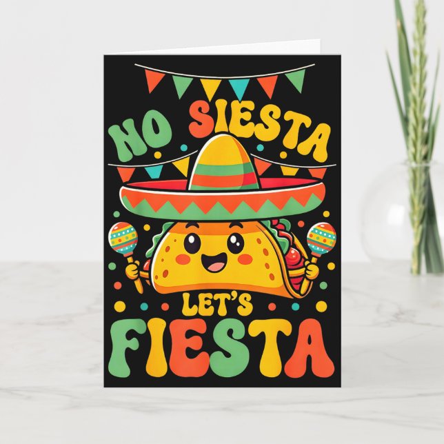 No Siesta Lets Fiesta Cinco De Mayo Taco Party Fun Card (Front)