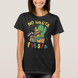 No Siesta Let's Fiesta Design Mexican Culture And T-Shirt