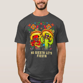 No Siesta Lets Fiesta Funny Mexican Humour Mexico  T-Shirt