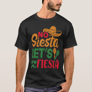 No Siesta Let's Fiesta Mexican Maracas Sombrero_1 T-Shirt