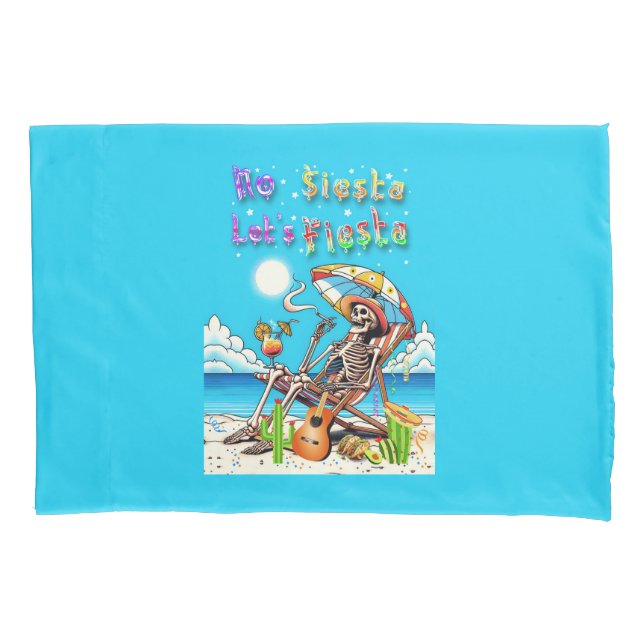 No Siesta Let's Fiesta Pillowcase (Front)