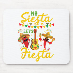 No Siesta Lets Fiesta Sombrero Cinco De Mayo Party Mouse Pad