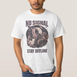 NO SIGNAL – STAY OFFLINE T-Shirt