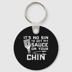 No Sin To Get Sauce On Your Chin Bbq Byrbecue Men Key Ring